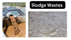 Sludge Wastes Treatment – Methods, Types, Factors, Uses