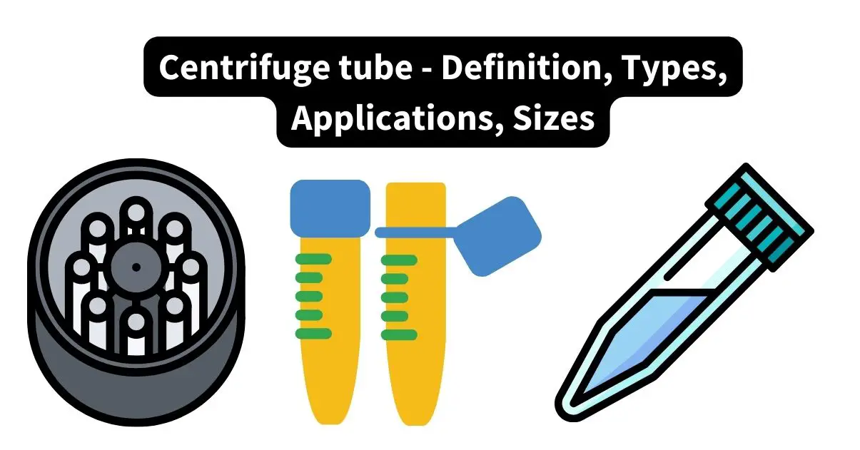 Centrifuge tube - Definition, Types, Applications, Sizes - Biology ...