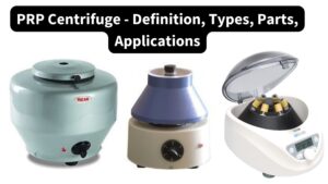 PRP Centrifuge – Definition, Types, Parts, Applications