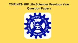 CSIR NET-JRF Life Sciences Previous Year Question Papers (2011-2024)