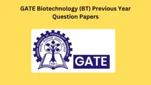 GATE Biotechnology (BT) Previous Year Question Papers