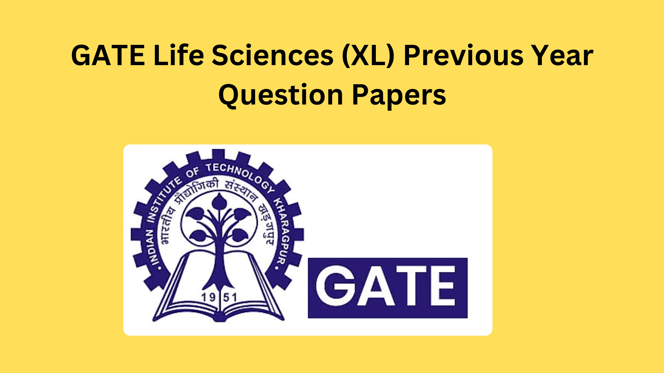 GATE Life Sciences (XL) Previous Year Question Papers