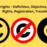 Copyrights - Definition, Objective, Terms, Rights, Registration, Transfer