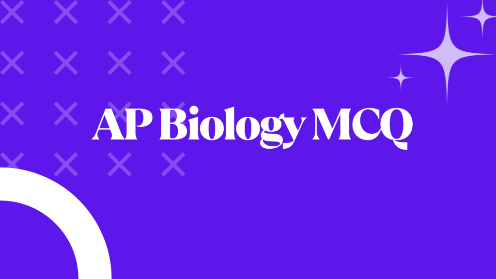 AP Biology MCQ